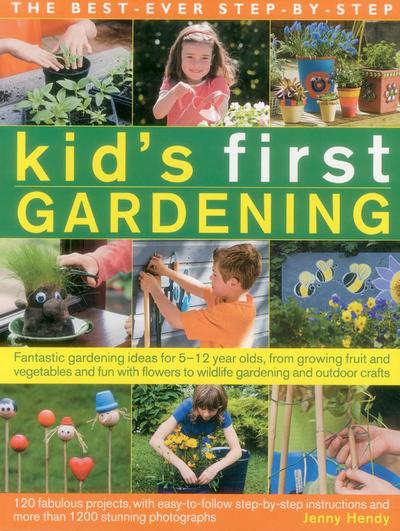 The Best-Ever Step-By-Step Kid’s First Gardening