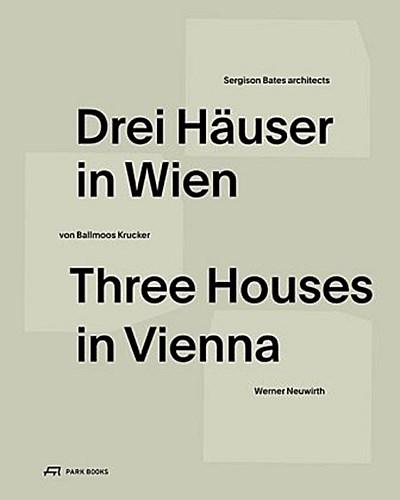 Drei Häuser in Wien. Three Houses in Vienna