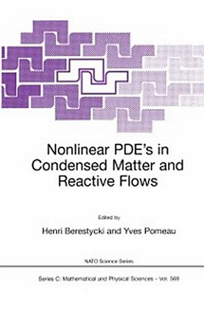 Nonlinear PDE’s in Condensed Matter and Reactive Flows