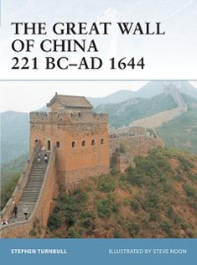 The Great Wall of China 221 BC–AD 1644