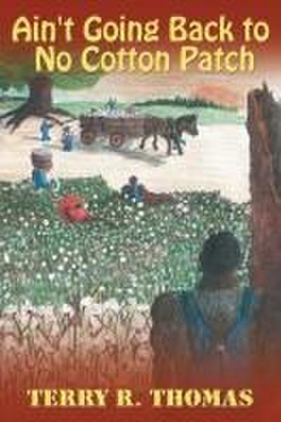 Ain’t Going Back to No Cotton Patch