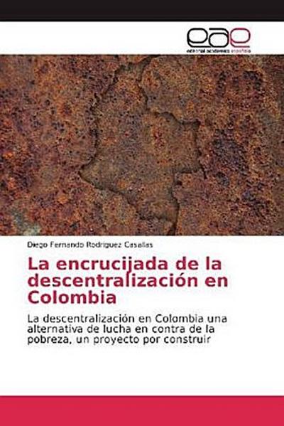 La encrucijada de la descentralización en Colombia