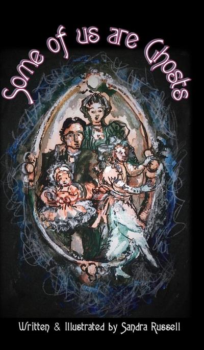 SOME OF US ARE GHOSTS