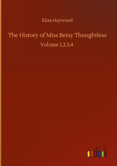 The History of Miss Betsy Thoughtless