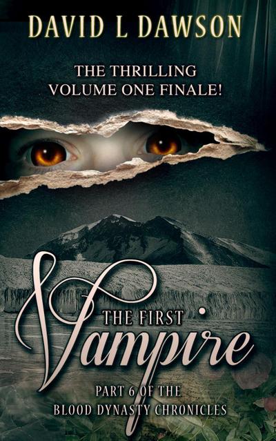 The First Vampire (The Blood Dynasty Chronicles, #6)