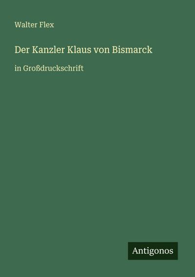 Der Kanzler Klaus von Bismarck