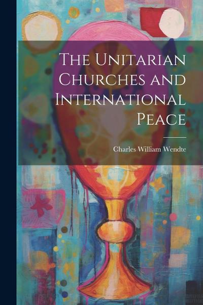 The Unitarian Churches and International Peace