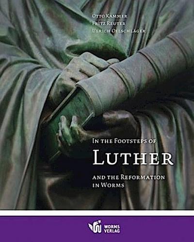 In the Footsteps of Luther and the Reformation in Worms