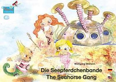 Die Seepferdchenbande. Deutsch-Englisch. / The Seahorse Gang. German-English.