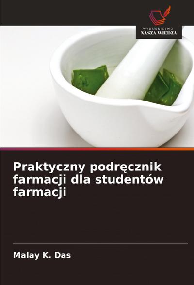 Praktyczny podr¿cznik farmacji dla studentów farmacji