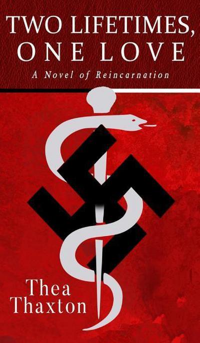 Two Lifetimes, One Love: A Novel of Reincarnation