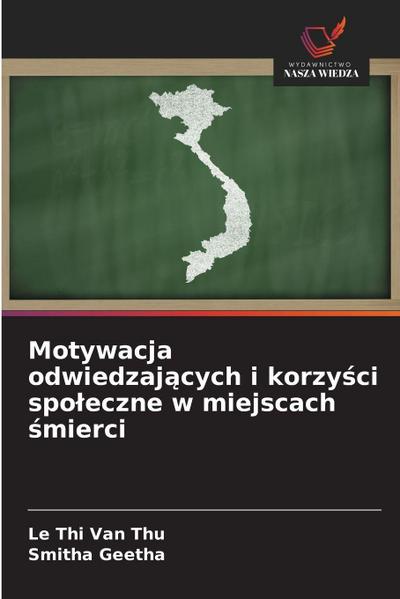 Motywacja odwiedzaj¿cych i korzy¿ci spo¿eczne w miejscach ¿mierci