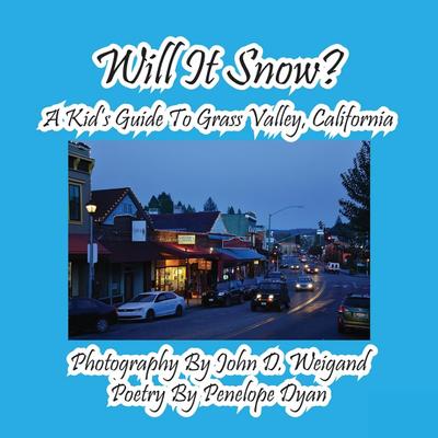 Will It Snow?    A Kid’s Guide To Grass Valley, California