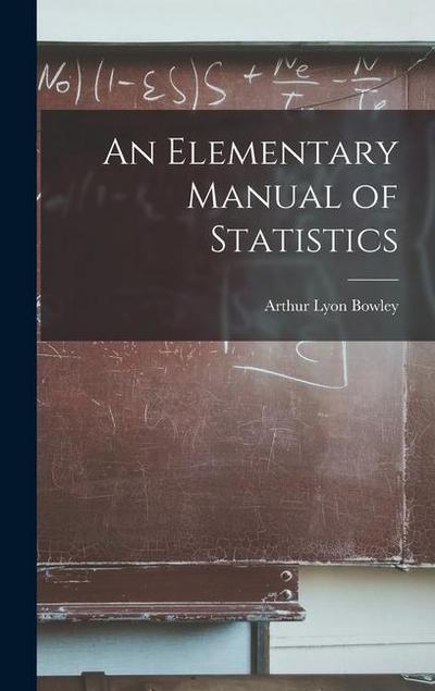 An Elementary Manual of Statistics