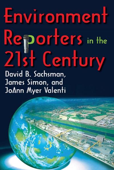 Environment Reporters in the 21st Century