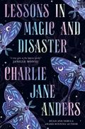 Lessons in Magic and Disaster