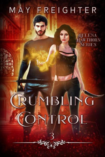 Freighter, M: Crumbling Control (Helena Hawthorn Series, #3)