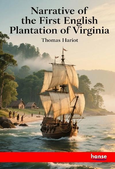 Narrative of the First English Plantation of Virginia