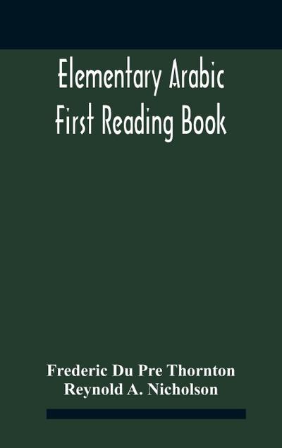 Elementary Arabic; First Reading Book
