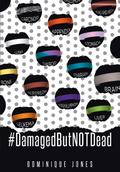 #DamagedButNOTDead