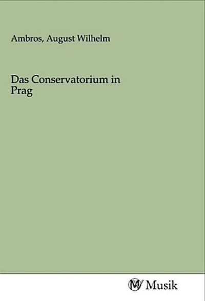 Das Conservatorium in Prag