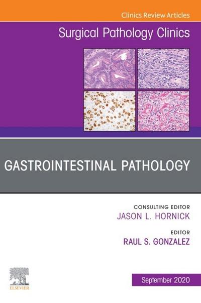 Gastrointestinal Pathology, An Issue of Surgical Pathology Clinics, E-Book