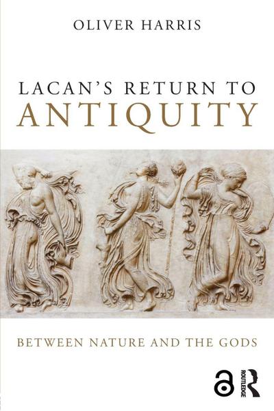 Lacan’s Return to Antiquity