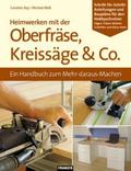 Heimwerken mit der Oberfräse, Kreissäge & Co.