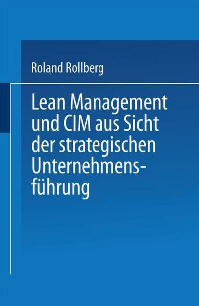 Lean Management und CIM aus Sicht der strategischen Unternehmensführung