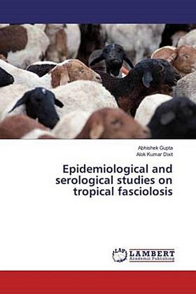 Epidemiological and serological studies on tropical fasciolosis