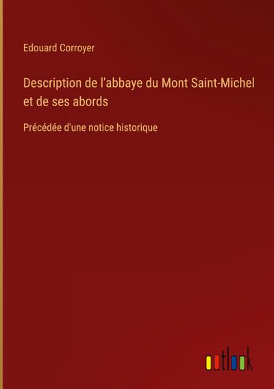 Description de l’abbaye du Mont Saint-Michel et de ses abords