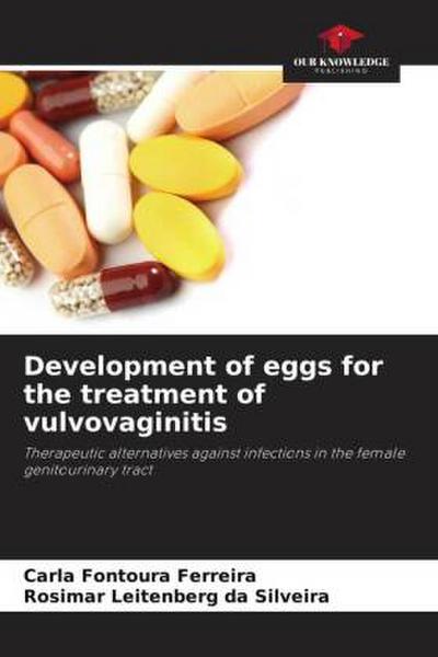 Development of eggs for the treatment of vulvovaginitis