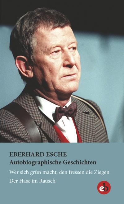 Esche,Autobiogr.Geschichte
