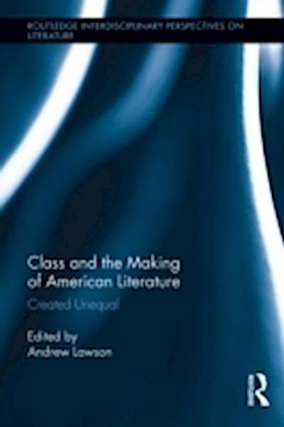 Class and the Making of American Literature