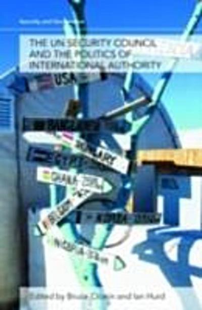 Un Security Council and the Politics of International Authority