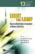 Light The Lamp: Papers On World Trade And Investment In Memory Of Bijit Bora