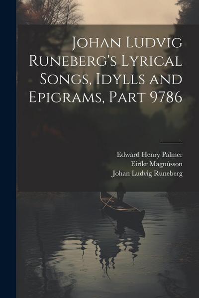 Johan Ludvig Runeberg’s Lyrical Songs, Idylls and Epigrams, Part 9786