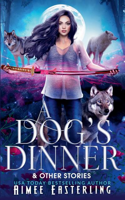 A Dog’s Dinner & Other Stories