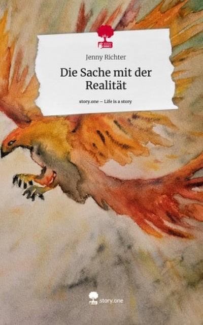 Die Sache mit der Realität. Life is a Story - story.one