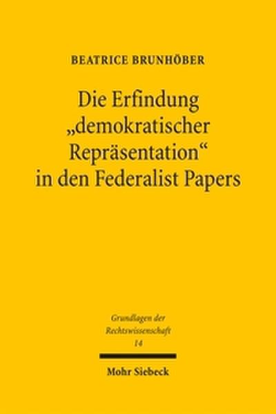 Die Erfindung ’demokratischer Repräsentation’ in den Federalist Papers
