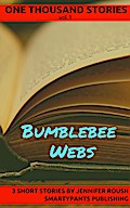 Bumblebee Webs (One Thousand Stories, #1)