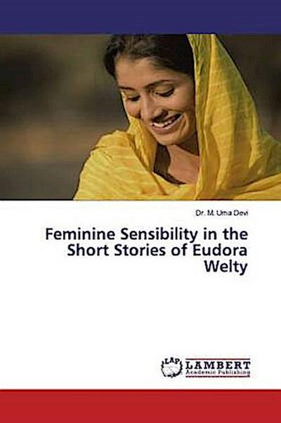 Feminine Sensibility in the Short Stories of Eudora Welty