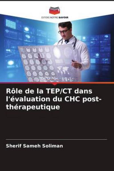 Rôle de la TEP/CT dans l’évaluation du CHC post-thérapeutique