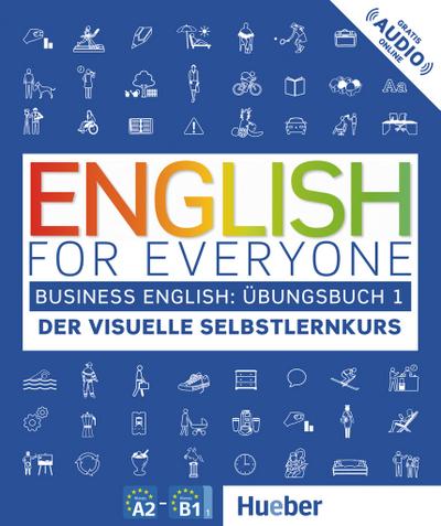 English for Everyone Business English 1: Der visuelle Selbstlernkurs / Übungsbuch