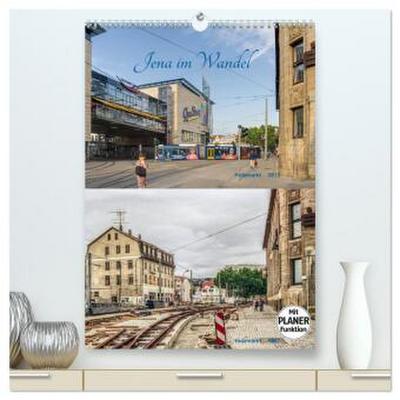 Jena im Wandel (hochwertiger Premium Wandkalender 2026 DIN A2 hoch), Kunstdruck in Hochglanz