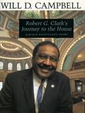 Robert G. Clark’s Journey to the House