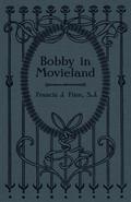 Bobby in Movieland