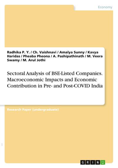 Sectoral Analysis of BSE-Listed Companies. Macroeconomic Impacts and Economic Contribution in Pre- and Post-COVID India