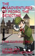 The Misadventures of Pedro, the Detective