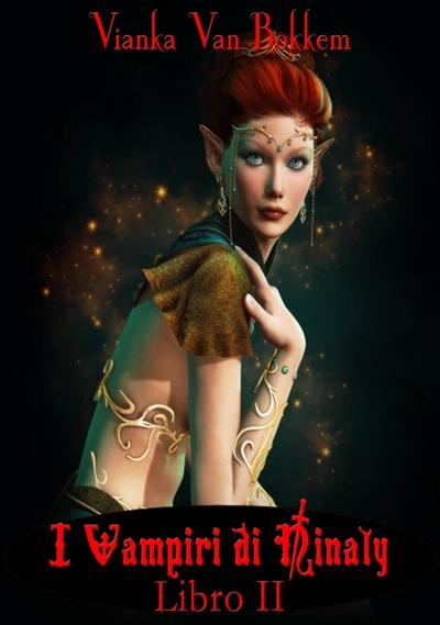 I Vampiri Di Ninaly - Libro Ii Di Vianka Van Bokkem
